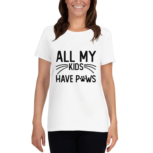 My Kids Have Paws - Women's Short Sleeve T-shirt